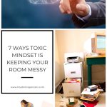 Blog-Post-005-7-Ways-Toxic-Mindset-Is-Keeping-Your-Room-Messy