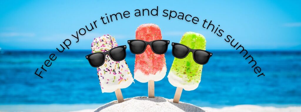 Free up your time and space this summer
